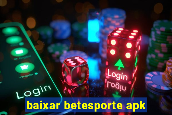 baixar betesporte apk